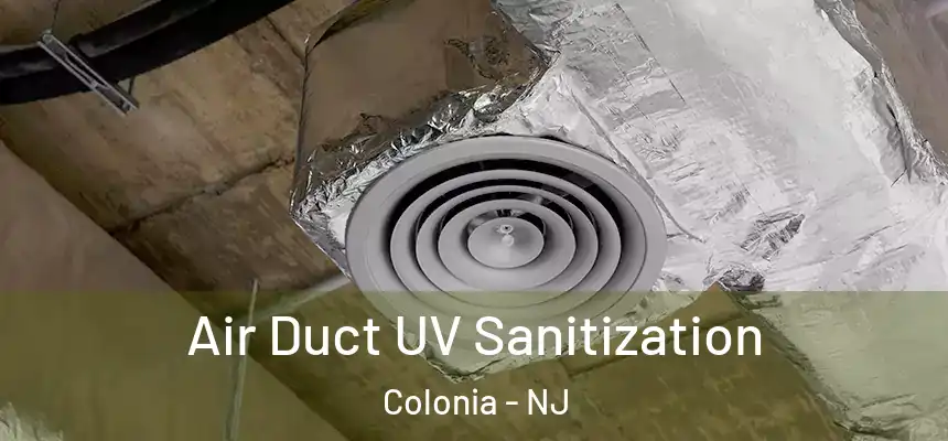  Air Duct UV Sanitization Colonia - NJ
