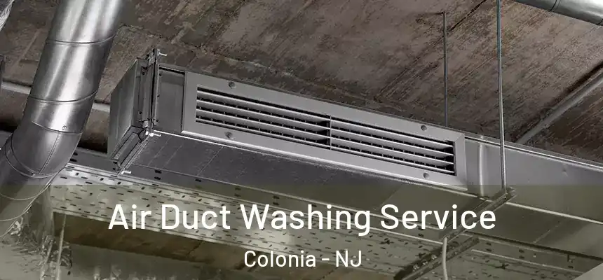 Air Duct Washing Service Colonia - NJ