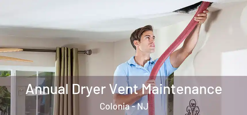 Annual Dryer Vent Maintenance Colonia - NJ
