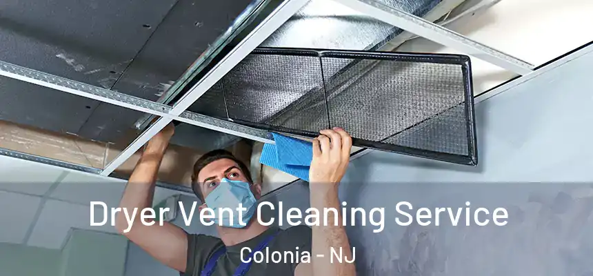Dryer Vent Cleaning Service Colonia - NJ