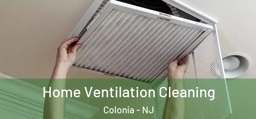  Home Ventilation Cleaning Colonia - NJ