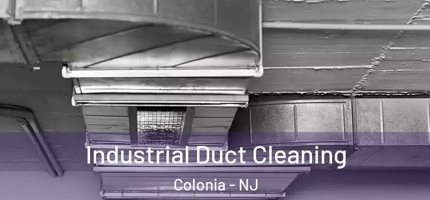 Industrial Duct Cleaning Colonia - NJ